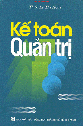 Kế Toán Quản Trị (NXB Tổng Hợp 2007) - Lê Thị Hoài, 117 Trang