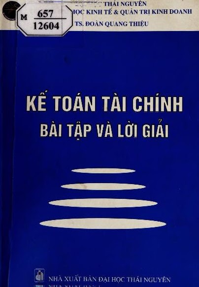 Kế Toán Tài Chính-Bài Tập Và Lời Giải (NXB Thái Nguyên 2008) - Đoàn Quang Thiệu, 214 Trang