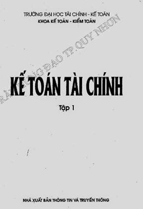 Kế Toán Tài Chính Tập 1 (NXB Thông Tin Truyền Thông 2012) - Nhiều Tác Giả, 452 Trang