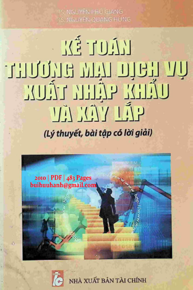 Kế Toán Thương Mại Dịch Vụ Xuất Nhập Khẩu Và Xây Lắp (NXB Tài Chính 2010) - Nguyễn Phú Giang