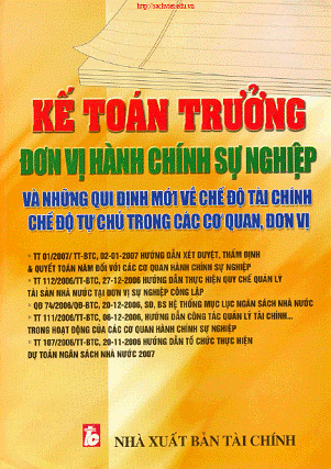 Kế Toán Trưởng Đơn Vị Hành Chính Sự Nghiệp (NXB Tài Chính 2007) - Bộ Tài Chính, 756 Trang