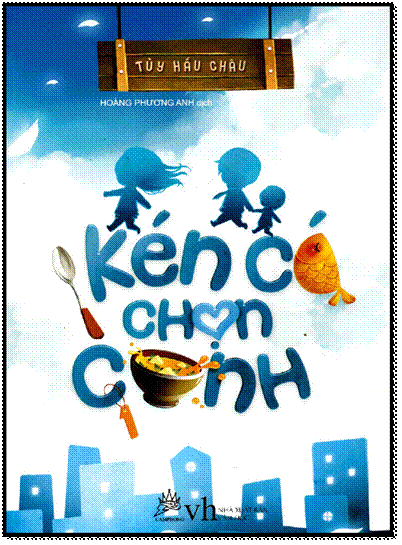 Kén Cá Chọn Canh-Tập 1 (NXB Văn Học 2015) - Tùy Hầu Châu, 460 Trang