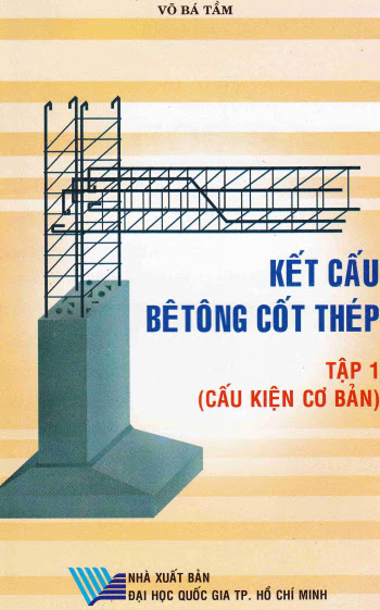 Kết Cấu Bê Tông Cốt Thép Tập 1-Cấu Kiện Cơ Bản (NXB Đại Học Quốc Gia 2012)  - Võ Bá Tầm, 391 Trang
