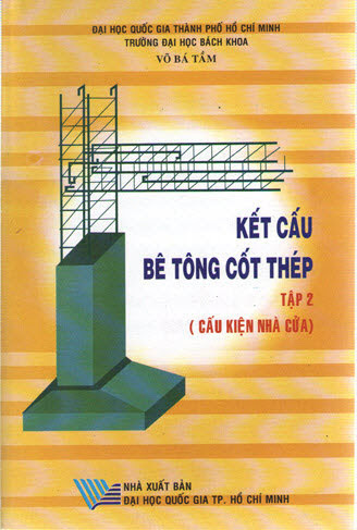 Kết Cấu Bê Tông Cốt Thép Tập 2-Cấu Kiện Nhà Cửa (NXB Đại Học Quốc Gia 2007) - Võ Bá Tầm, 468 Trang