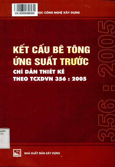 Kết Cấu Bê Tông Ứng Suất Trước Chỉ Dẫn Thiết Kế Theo TCXDVN 356-2005 - Nhiều Tác Giả, 287 Trang