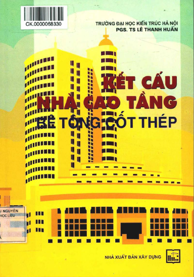 Kết Cấu Nhà Cao Tầng Bê Tông Cốt Thép (NXB Xây Dựng 2013) - Lê Thanh Huấn, 178 Trang