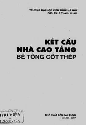 Kết Cấu Nhà Cao Tầng Bê Tông Cốt Thép (NXB Xây Dựng 2007) - Lê Thanh Huấn, 174 Trang