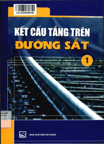 Kết Cấu Tầng Trên Đường Sắt Tập 1 (NXB Xây Dựng 2013) - Lê Văn Cử, 214 Trang