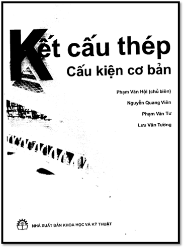Kết Cấu Thép 1-Cấu Kiện Cơ Bản (NXB Khoa Học Kỹ Thuật 2006) - Phạm Văn Hội, 328 Trang