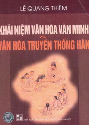 Khái Niệm Văn Hóa Văn Minh & Văn Hóa Truyền Thống - Lê Quang Thiêm, 363 Trang