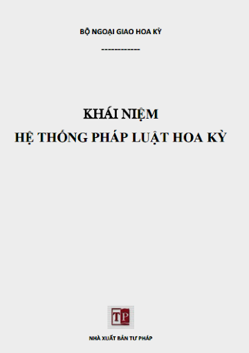 Khái Quát Hệ Thống Pháp Luật Hoa Kỳ (NXB Tư Pháp) - Bộ Ngoại Giao Hoa Kỳ, 105 Trang