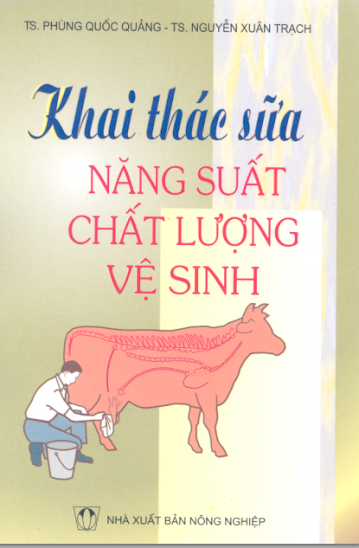 Khai Thác Sữa Năng Suất Chất Lượng Vệ Sinh (NXB Nông Nghiệp 2002) - Phùng Quốc Quảng, 109 Trang
