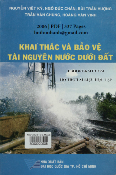Khai Thác Và Bảo Vệ Tài Nguyên Nước Dưới Đất (NXB Đại Học Quốc Gia 2006) - Nguyễn Việt Kỳ, 337 Trang