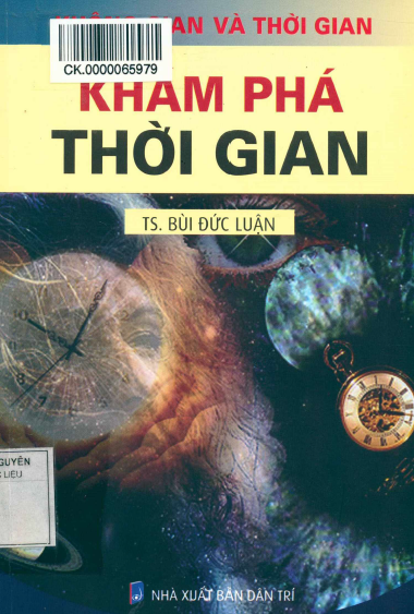 Khám Phá Thời Gian (NXB Dân Trí 2014) - Bùi Đức Luận, 256 Trang
