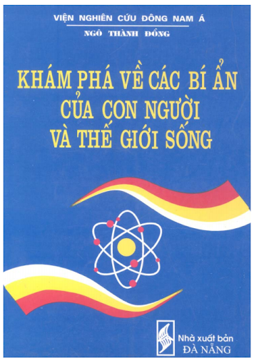 Khám Phá Về Bí Ẩn Con Người Và Thế Giới Sống (NXB Đà Nẵng 1998) - Ngô Thành Đồng, 309 Trang