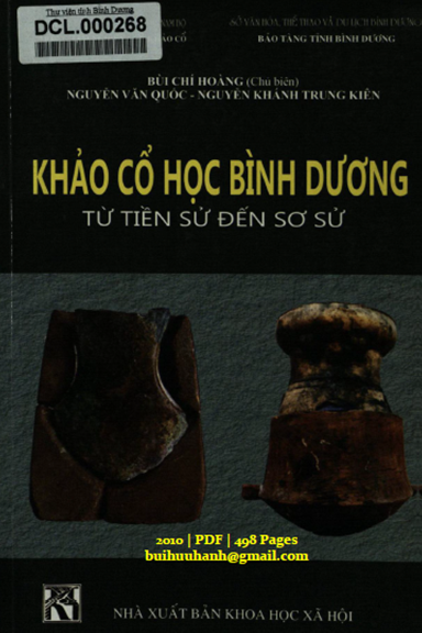 Khảo Cổ Học Bình Dương Từ Tiền Sử Đến Sơ Sử (NXB Khoa Học Xã Hội 2010) - Bùi Chí Hoàng, 498 Trang