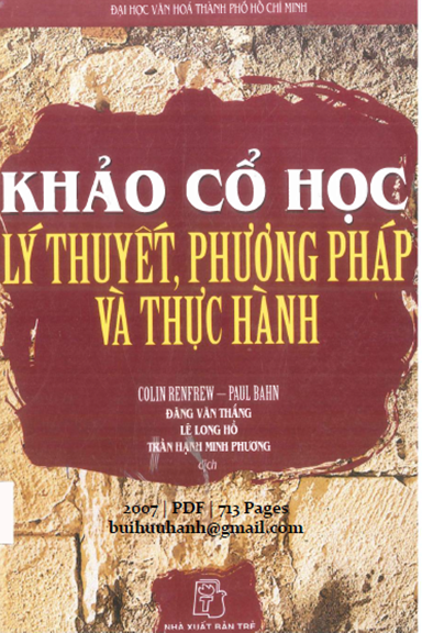 Khảo Cổ Học Lý Thuyết, Phương Pháp Và Thực Hành (NXB Trẻ 2007) - Colin Renfrew, 713 Trang
