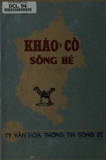 Khảo Cổ Sông Bé (NXB Sông Bé 1982) - Nhiều Tác Giả, 67 Trang