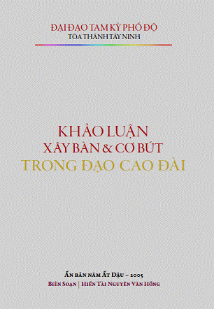 Khảo Luận Xây-Bàn & Cơ-Bút Trong Đạo Cao Đài (Ất Dậu 2005) - Nguyễn Văn Hồng, 89 Trang