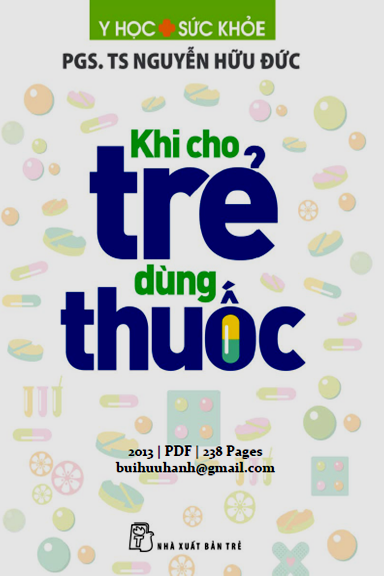 Khi Cho Trẻ Dùng Thuốc (NXB Trẻ 2013) - Nguyễn Hữu Đức, 238 Trang