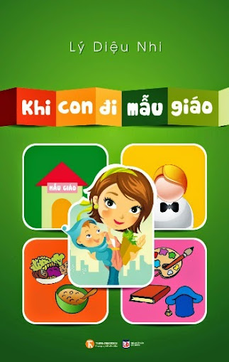 Khi Con Đi Mẫu Giáo (NXB Lao Động Xã Hội 2013) - Lý Diệu Nhi, 283 Trang