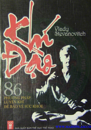 Khí Đạo-86 Phương Pháp Luyện Khí Để Bảo Vệ Sức Khỏe (NXB Thể Dục Thể Thao 2004) - Vlady Stevanoitch
