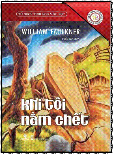 Khi Tôi Nằm Chết (NXB Hội Nhà Văn 2012) - William Faulkner, 252 Trang