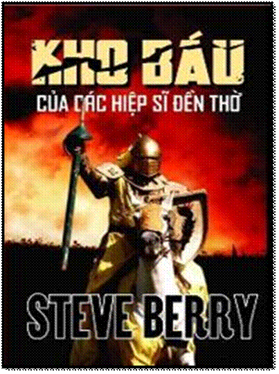 Kho Báu Của Các Hiệp Sĩ Đền Thờ (NXB Văn Học 2007) - Steve Berry, 588 Trang