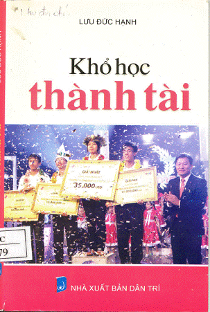 Khổ Học Thành Tài (NXB Dân Trí 2011) - Lưu Đức Hạnh, 198 Trang