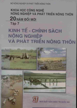 Khoa Học Công Nghệ Nông Nghiệp Và Phát Triển Nông Thôn 20 Năm Đổi Mới Tập 7-Kinh Tế Chính Sách