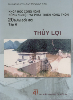 Khoa Học Công Nghệ Nông Nghiệp Và Phát Triển Nông Thôn 20 Năm Đổi Mới Tập 6-Thủy Lợi