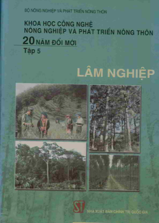 Khoa Học Công Nghệ Nông Nghiệp Và Phát Triển Nông Thôn 20 Năm Đổi Mới Tập 5-Lâm Nghiệp