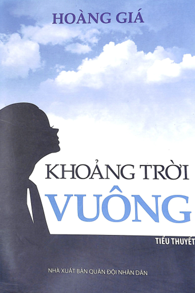 Khoảng Trời Vuông (NXB Quân Đội 2010) - Hoàng Giá, 247 Trang