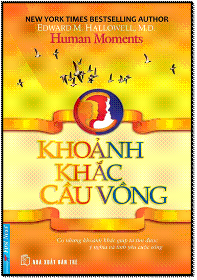 Khoảnh Khắc Cầu Vồng (NXB Trẻ 2010) - Edward M. Hallowell, 416 Trang