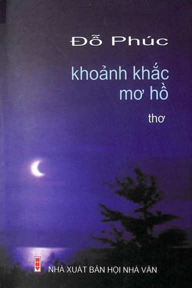 Khoảnh Khắc Mơ Hồ (NXB Hội Nhà Văn 2011) - Đỗ Phúc, 103 Trang