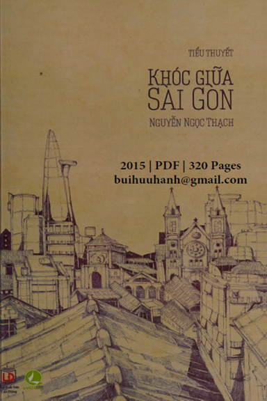 Khóc Giữa Sài Gòn (NXB Lao Động 2015) - Nguyễn Ngọc Thạch, 320 Trang