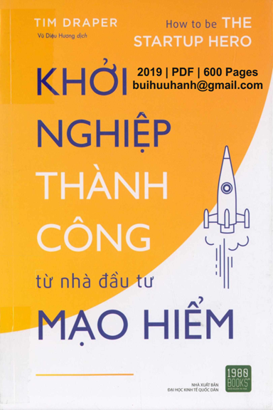 Khởi Nghiệp Thành Công Từ Nhà Đầu Tư Mạo Hiểm (NXB Kinh Tế Quốc Dân 2019) - Tim Draper, 600 Trang