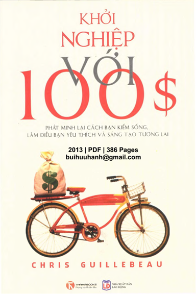 Khởi Nghiệp Với 100 Đô La (NXB Lao Động 2013) - Chris Guillebeau, 386 Trang