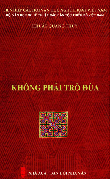 Không Phải Trò Đùa (NXB Hội Nhà Văn 2020) - Khuất Quang Thụy, 600 Trang