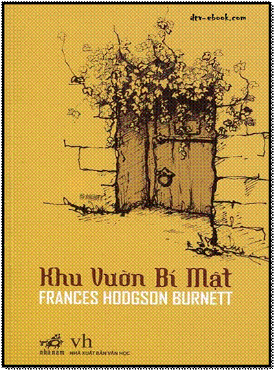 Khu Vườn Bí Mật (NXB Văn Học 2013) - Frances Hodgson Burnett, 372 Trang