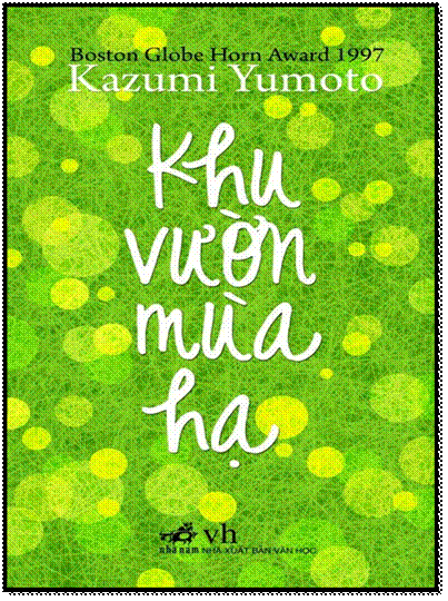 Khu Vườn Mùa Hạ (NXB Văn Học 2010) - Kazumi Yumoto, 232 Trang