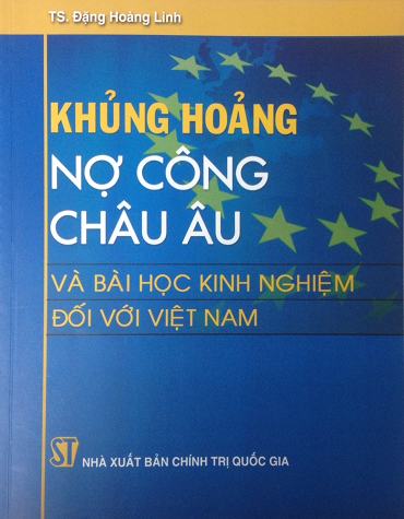 Khủng Hoảng Nợ Công Châu Âu Và Bài Học Kinh Nghiệm Đối Với Việt Nam - Đặng Hoàng Linh, 182 Trang