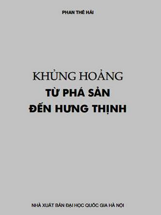 Khủng Hoảng Từ Phá Sản Đến Hưng Thịnh (NXB Đại Học Quốc Gia 2013) - Phan Thế Hải, 207 Trang