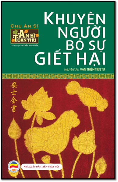 Khuyên Người Bỏ Sự Giết Hại (NXB Liên Phật Hội 2016) - Nguyễn Minh Tiến, 405 Trang