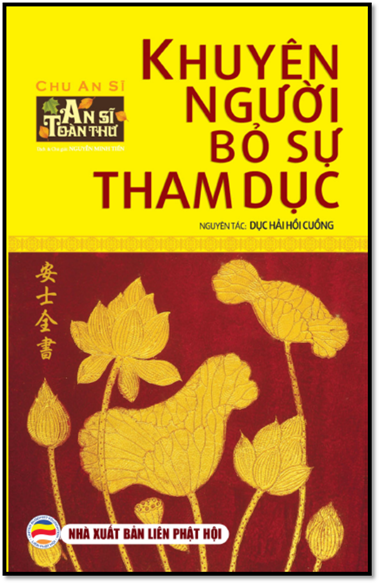 Khuyên Người Bỏ Tham Dục (NXB Liên Phật Hội 2016) - Nguyễn Minh Tiến, 333 Trang