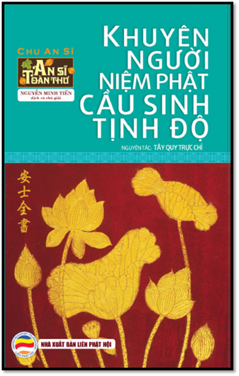Khuyên Người Niệm Phật Cầu Sinh Tịnh Độ (NXB Liên Phật Hội 2016) - Nguyễn Minh Tiến, 253 Trang