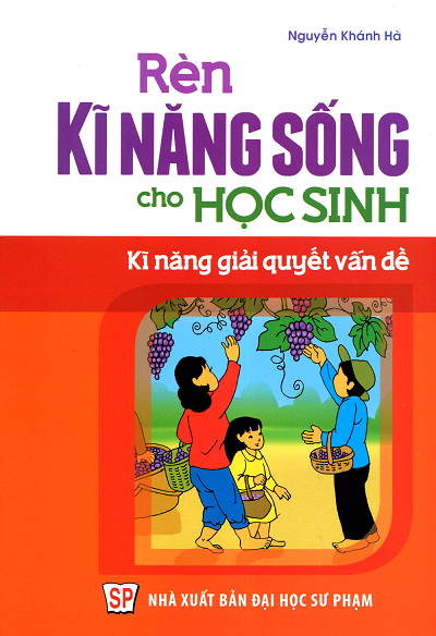 Kĩ Năng Giải Quyết Vấn Đề (NXB Đại Học Sư Phạm 2016) - Nguyễn Khánh Hà, 69 Trang