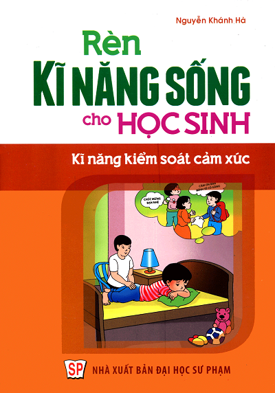 Kĩ Năng Kiểm Soát Cảm Xúc (NXB Đại Học Sư Phạm 2016) - Nguyễn Khánh Hà, 65 Trang