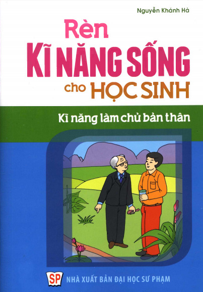 Kĩ Năng Làm Chủ Bản Thân (NXB Đại Học Sư Phạm 2016) - Nguyễn Khánh Hà, 60 Trang
