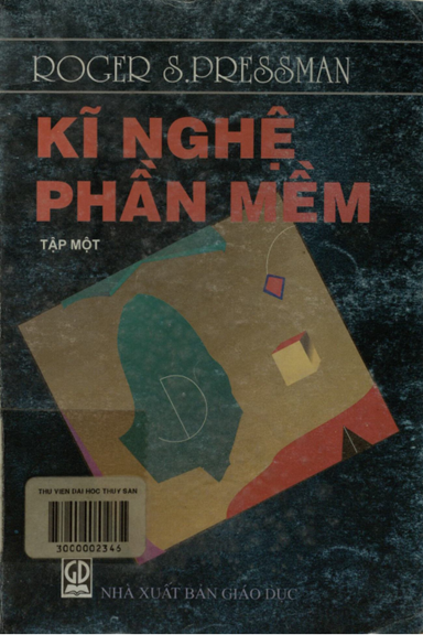 Kĩ Nghệ Phần Mềm Tập 1 (NXB Giáo Dục 2001) - Roger S. Pressman, 383 Trang